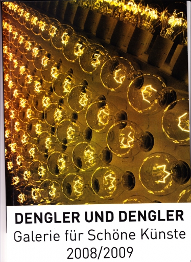 Dengler und Dengler Galerie für Schnöne Künste 2008/2009. 